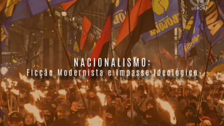 Nacionalismo: Ficção Modernista e Impasse Ideológico