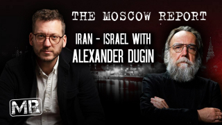 Iran-Israel with Alexander Dugin